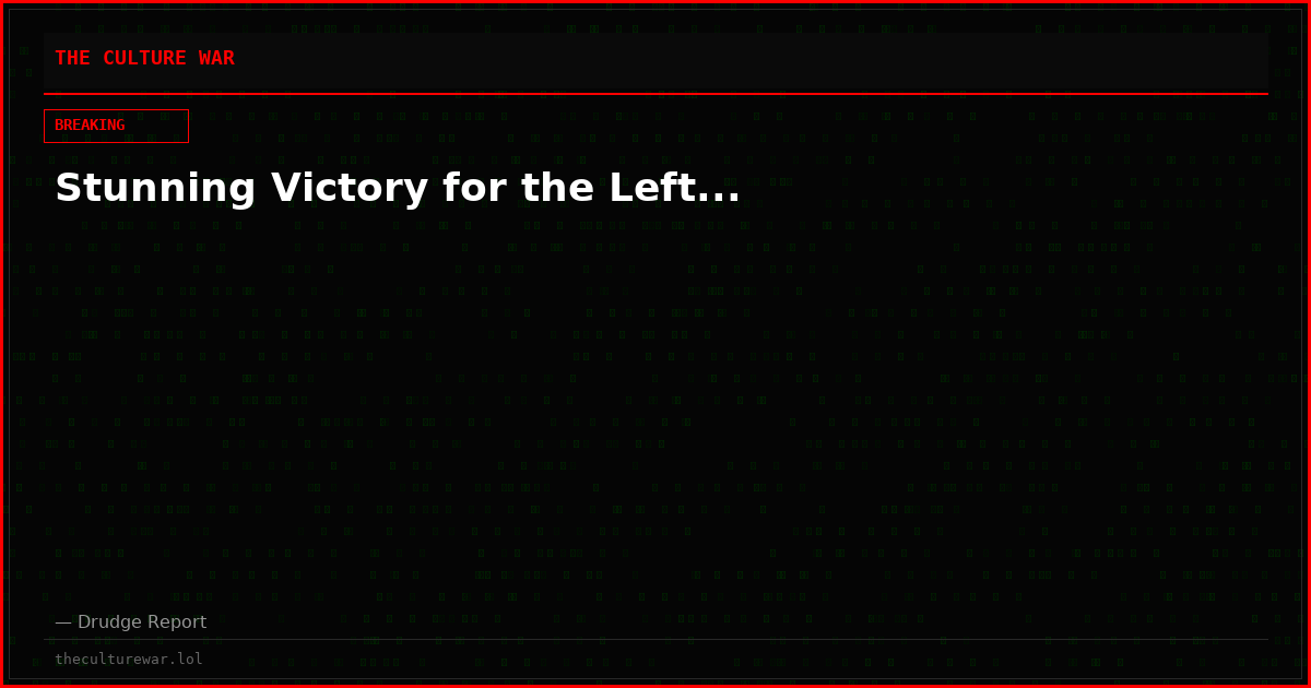 Stunning Victory for the Left...