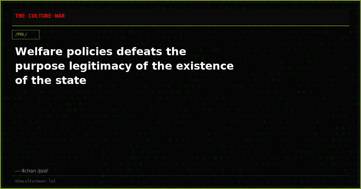 Welfare policies defeats the purpose legitimacy of the existence of the state