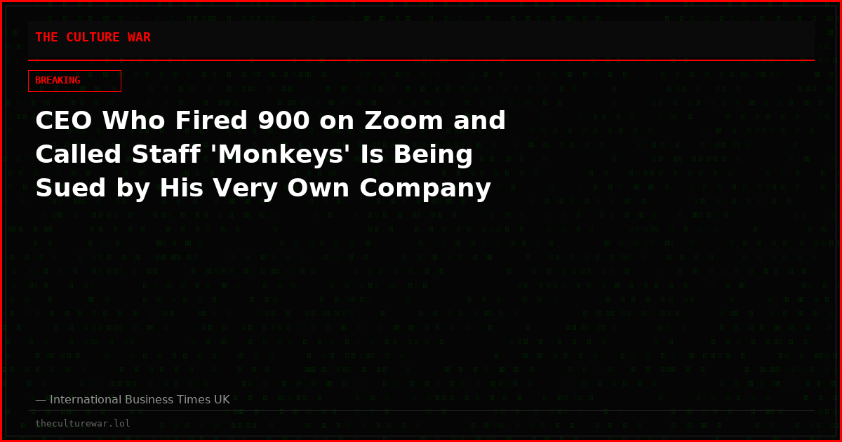 CEO Who Fired 900 on Zoom and Called Staff 'Monkeys' Is Being Sued by His Very Own Company