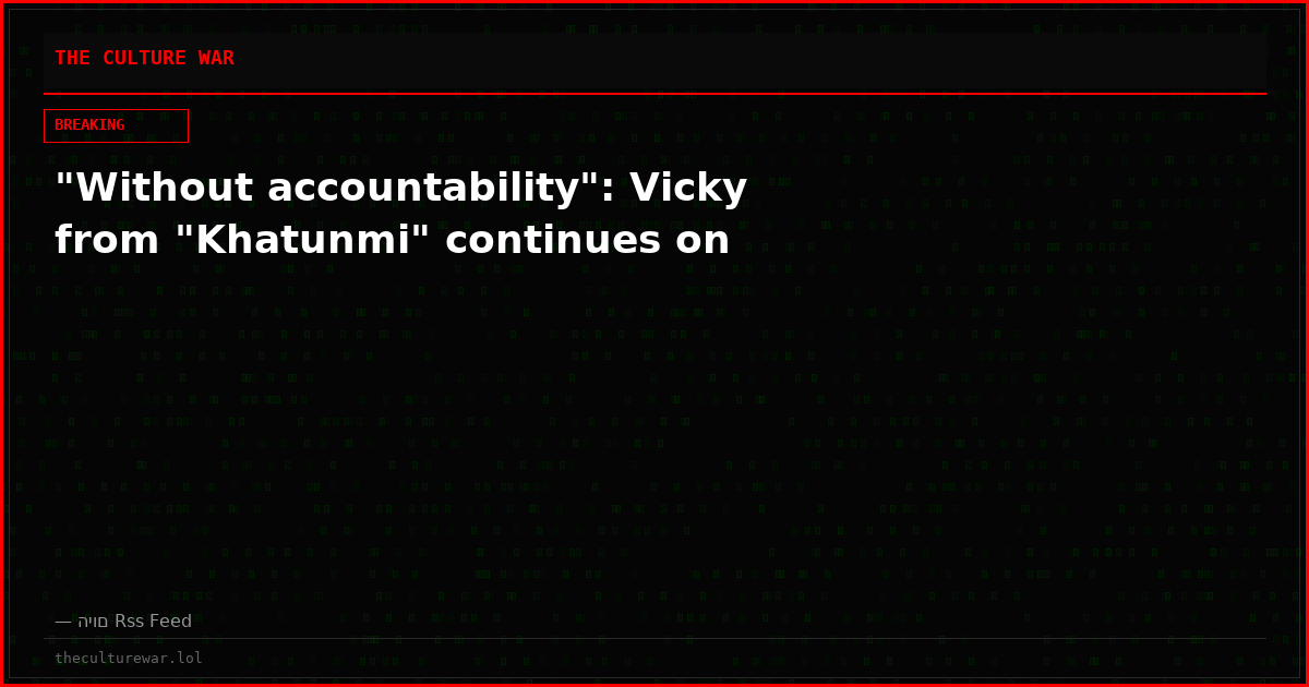 "Without accountability": Vicky from "Khatunmi" continues on