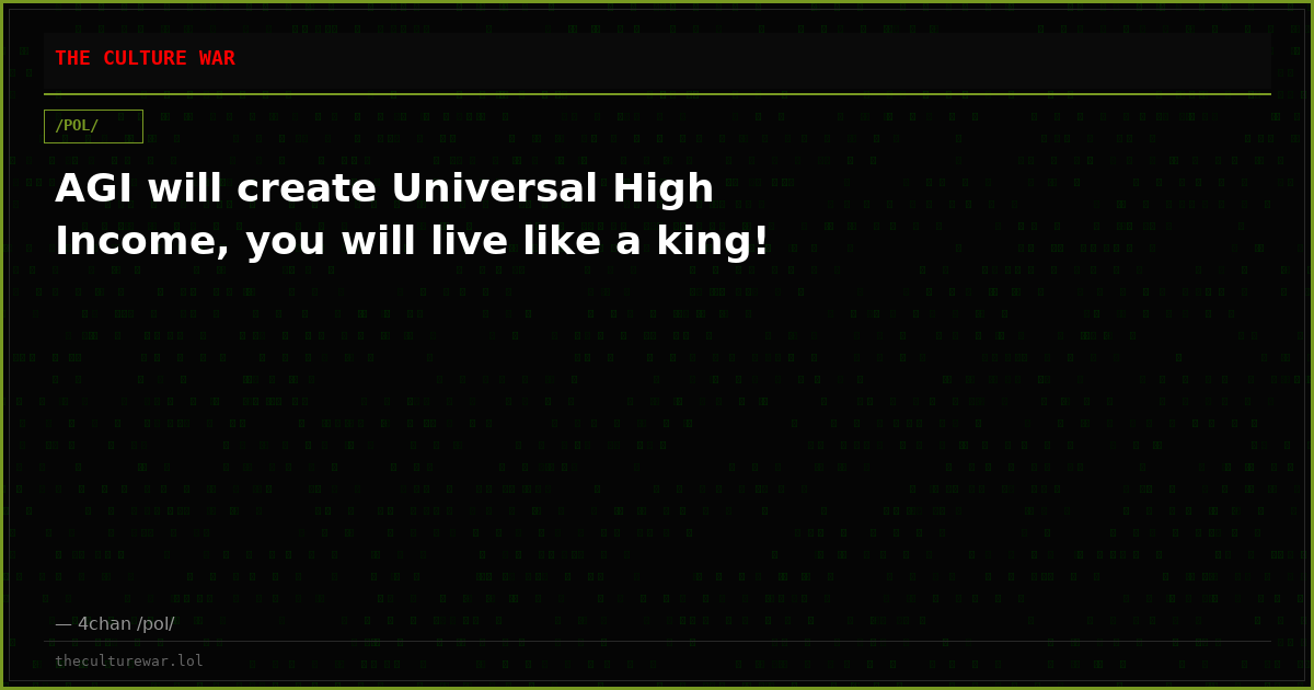 AGI will create Universal High Income, you will live like a king!