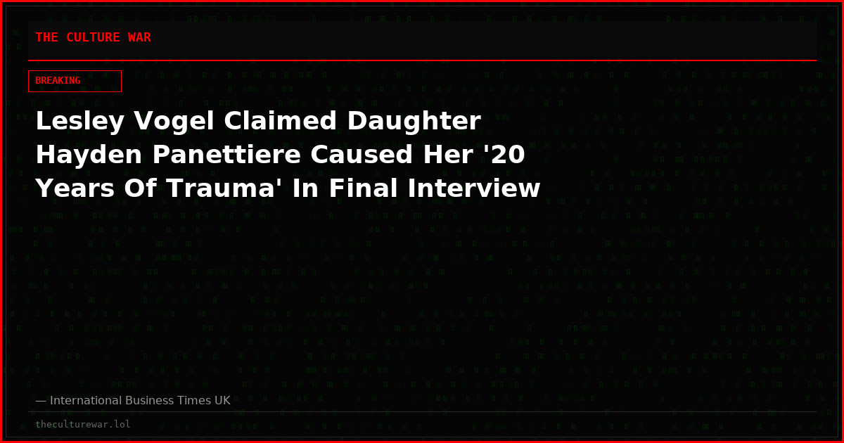 Lesley Vogel Claimed Daughter Hayden Panettiere Caused Her '20 Years Of Trauma' In Final Interview