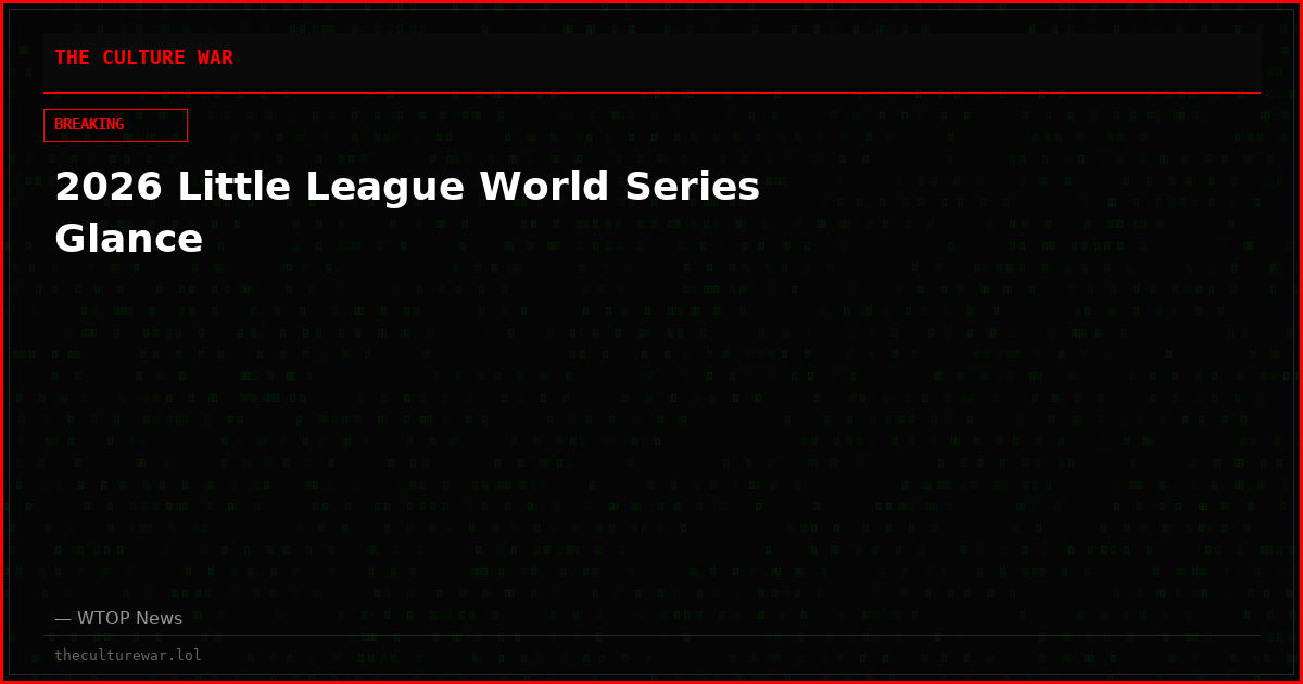 2026 Little League World Series Glance