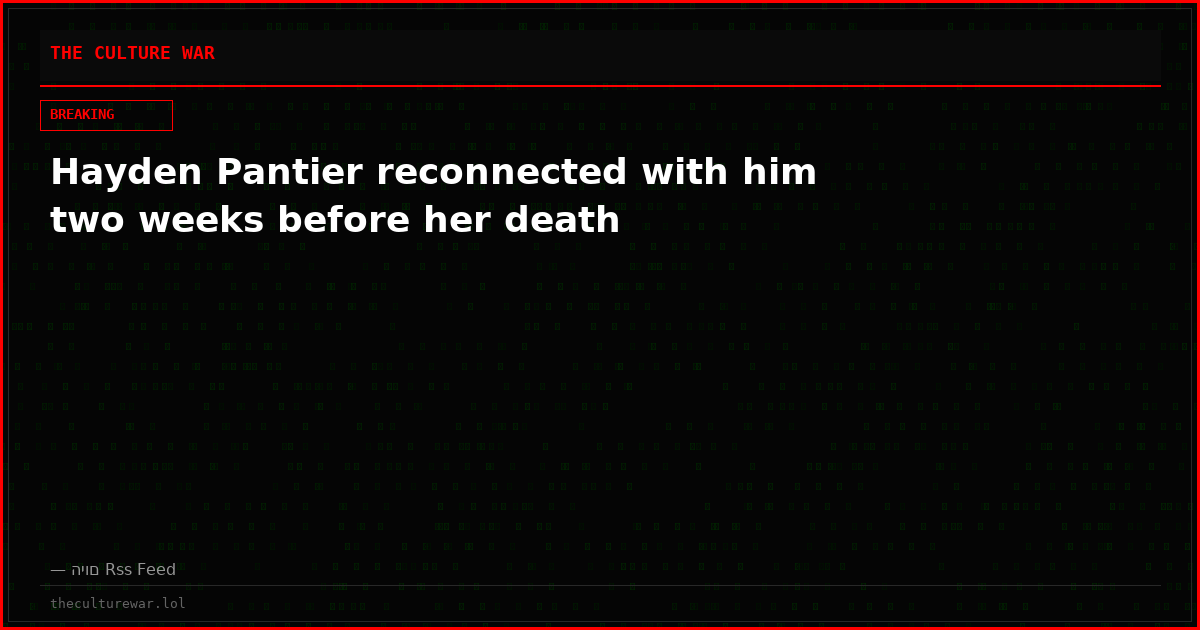 Hayden Pantier reconnected with him two weeks before her death
