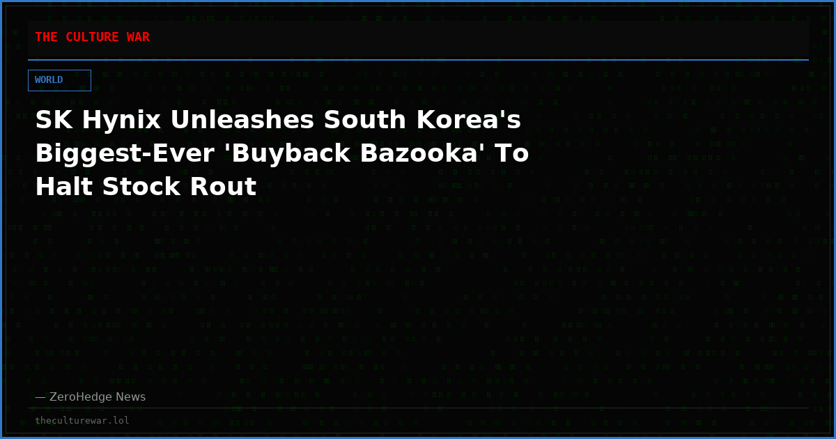 SK Hynix Unleashes South Korea's Biggest-Ever 'Buyback Bazooka' To Halt Stock Rout