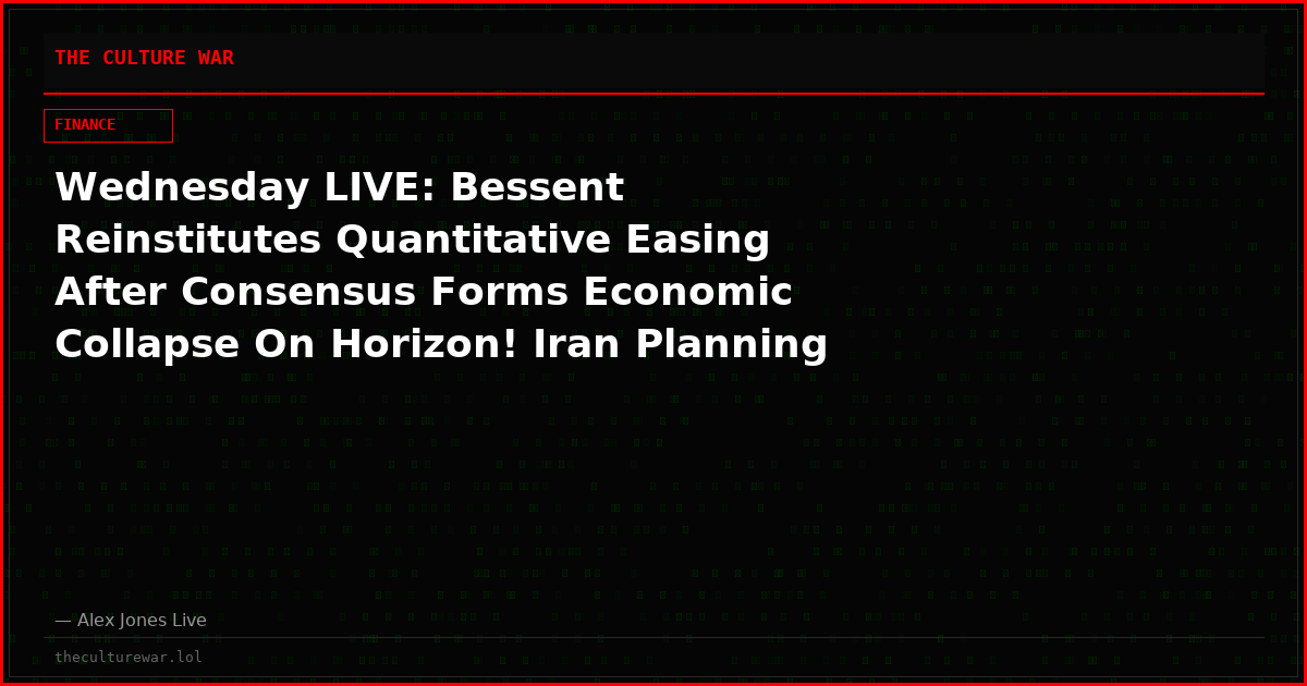Wednesday LIVE: Bessent Reinstitutes Quantitative Easing After Consensus Forms Economic Collapse On Horizon! Iran Planning Missile Attacks On European Bases! Trump Takes Double Blows In FL & Third In WY! Plus, DSA Calls For Overthrow Of US! Share Feed!