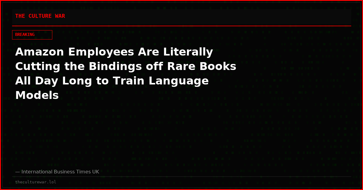 Amazon Employees Are Literally Cutting the Bindings off Rare Books All Day Long to Train Language Models