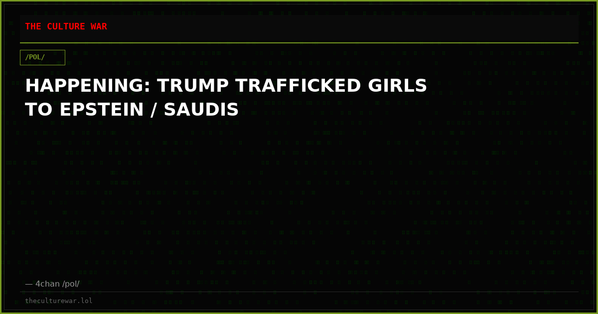 HAPPENING: TRUMP TRAFFICKED GIRLS TO EPSTEIN / SAUDIS