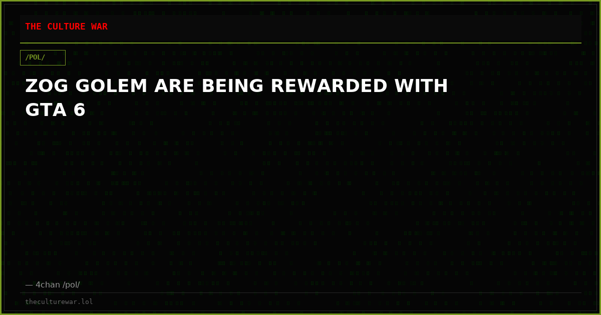 ZOG GOLEM ARE BEING REWARDED WITH GTA 6