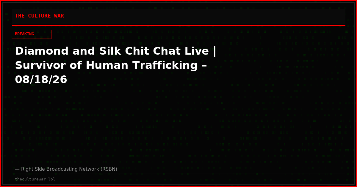 Diamond and Silk Chit Chat Live | Survivor of Human Trafficking – 08/18/26
