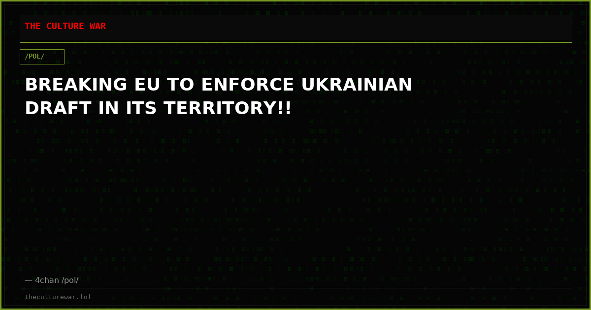 BREAKING EU TO ENFORCE UKRAINIAN DRAFT IN ITS TERRITORY!!