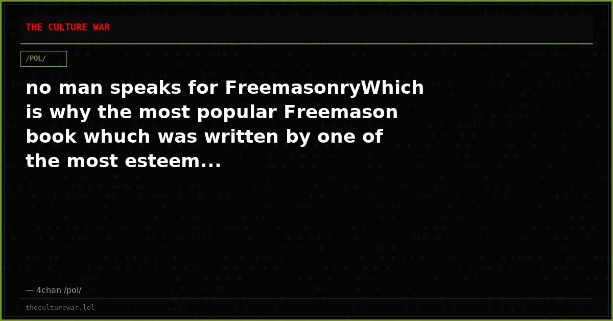 no man speaks for FreemasonryWhich is why the most popular Freemason book whuch was written by one of the most esteem...
