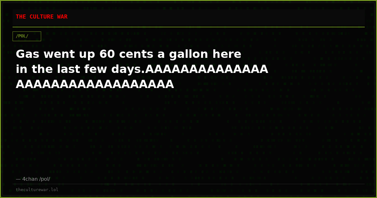 Gas went up 60 cents a gallon here in the last few days.AAAAAAAAAAAAAAAAAAAAAAAAAAAAAAAA