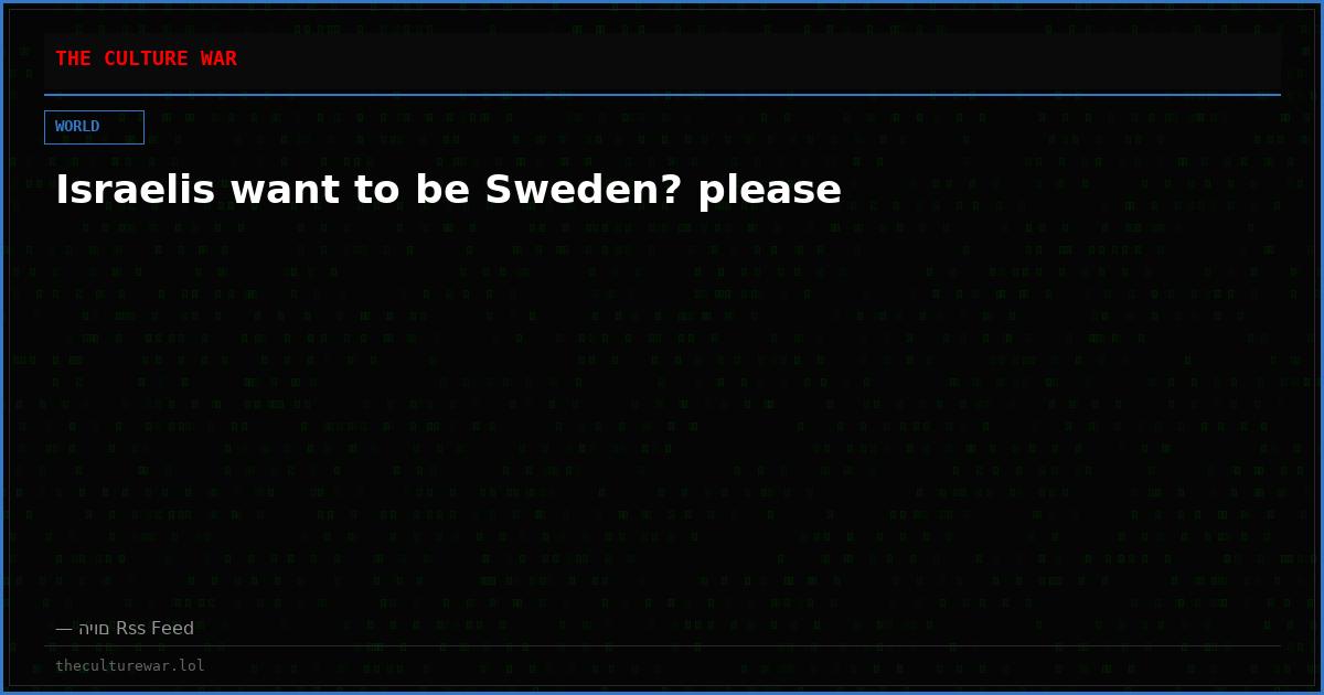 Israelis want to be Sweden? please