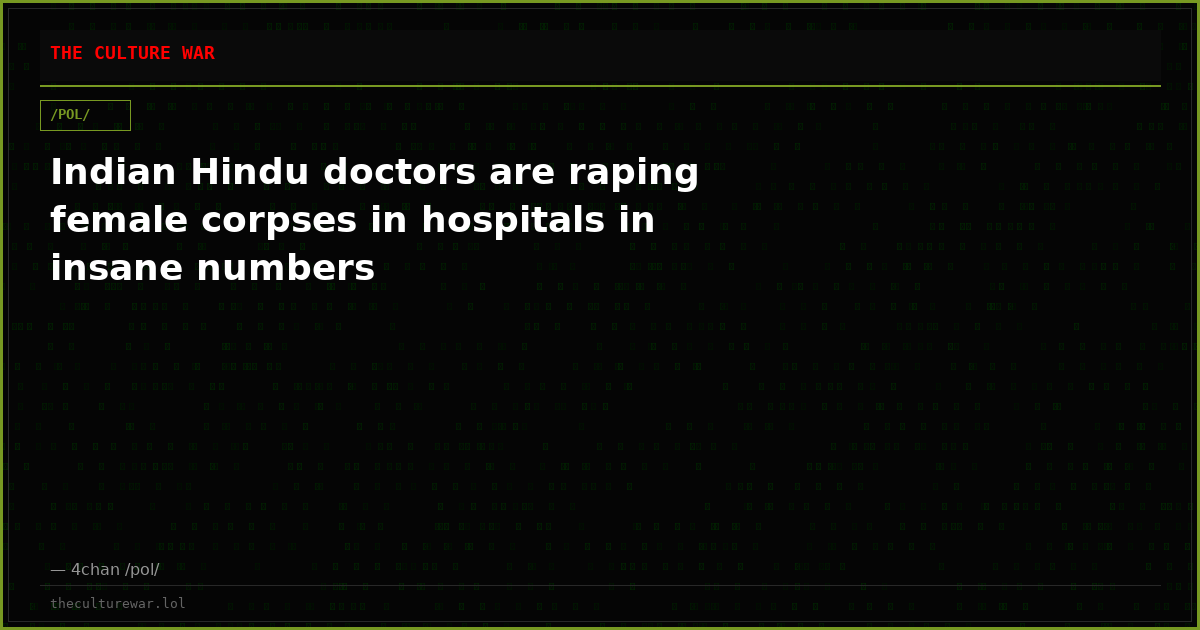 Indian Hindu doctors are raping female corpses in hospitals in insane numbers