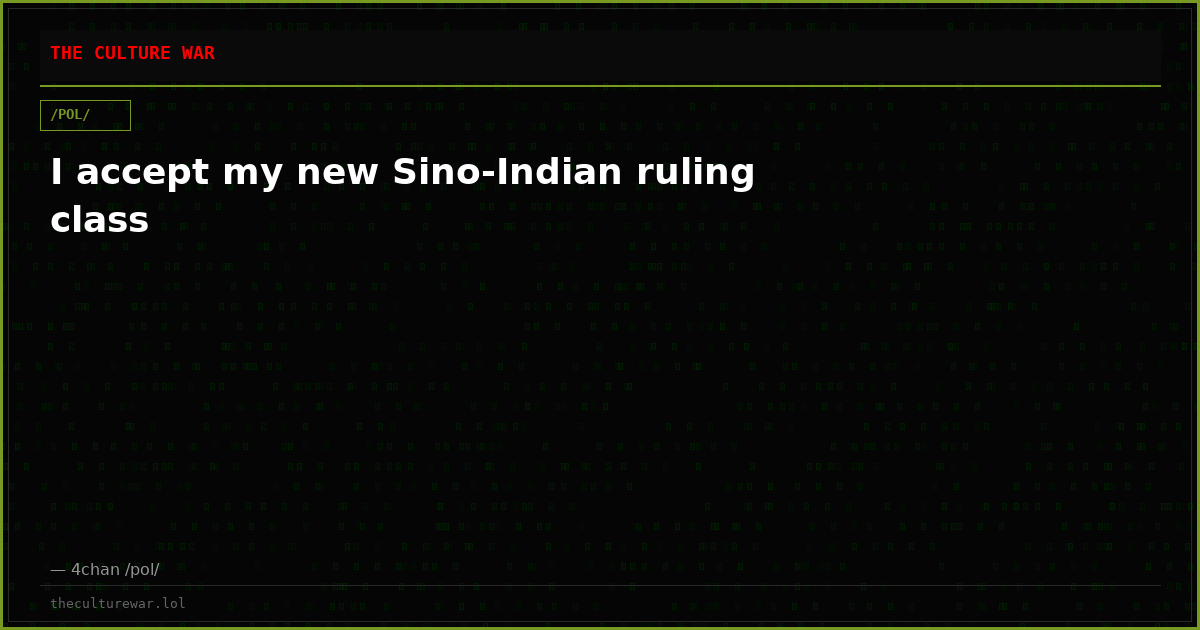 I accept my new Sino-Indian ruling class