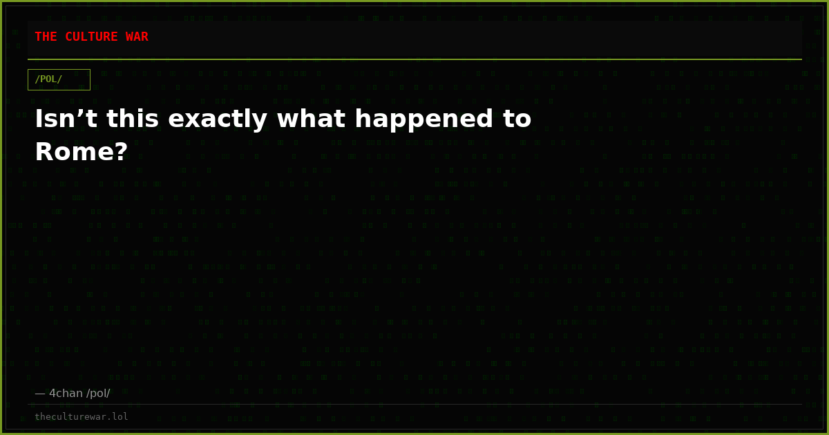 Isn’t this exactly what happened to Rome?
