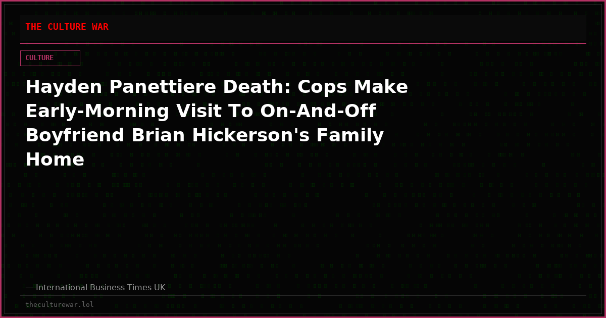 Hayden Panettiere Death: Cops Make Early-Morning Visit To On-And-Off Boyfriend Brian Hickerson's Family Home