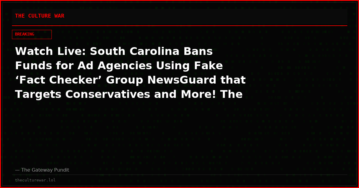 Watch Live: South Carolina Bans Funds for Ad Agencies Using Fake ‘Fact Checker’ Group NewsGuard that Targets Conservatives and More! The WAR Zone Podcast With Wayne Allyn Root Presented by The Gateway Pundit