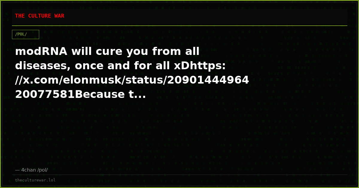 modRNA will cure you from all diseases, once and for all xDhttps://x.com/elonmusk/status/2090144496420077581Because t...