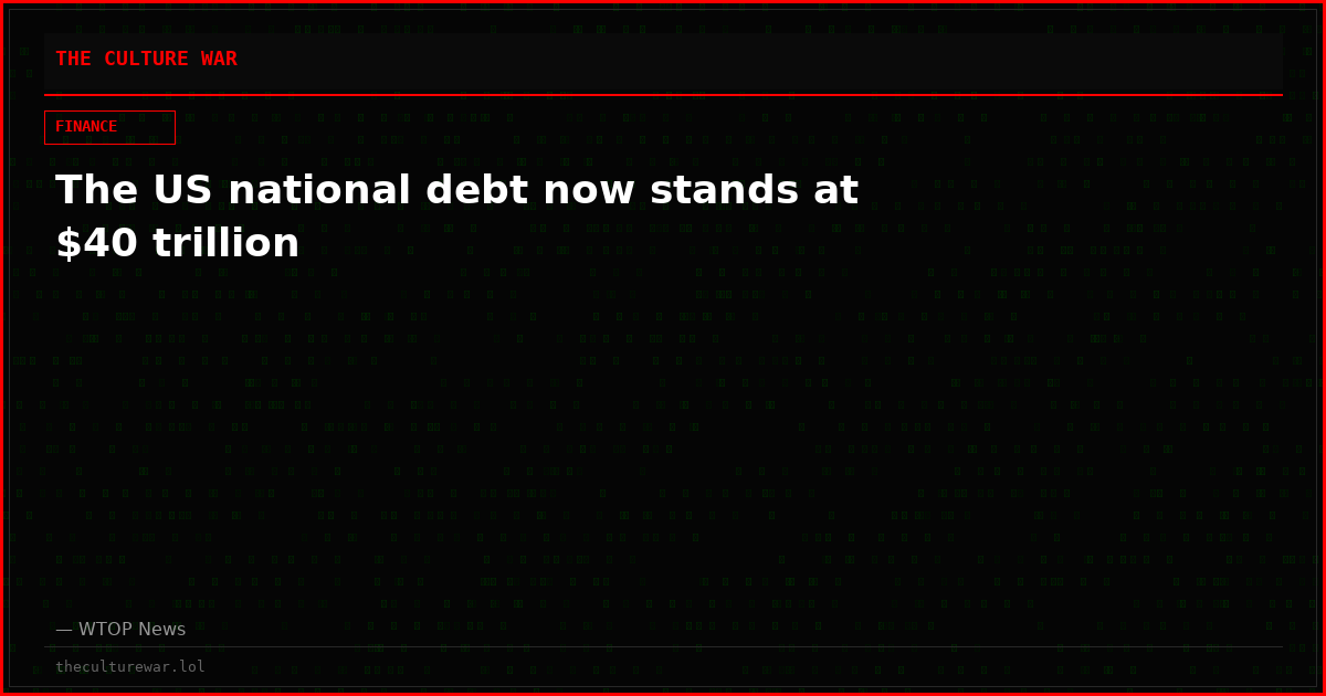 The US national debt now stands at $40 trillion