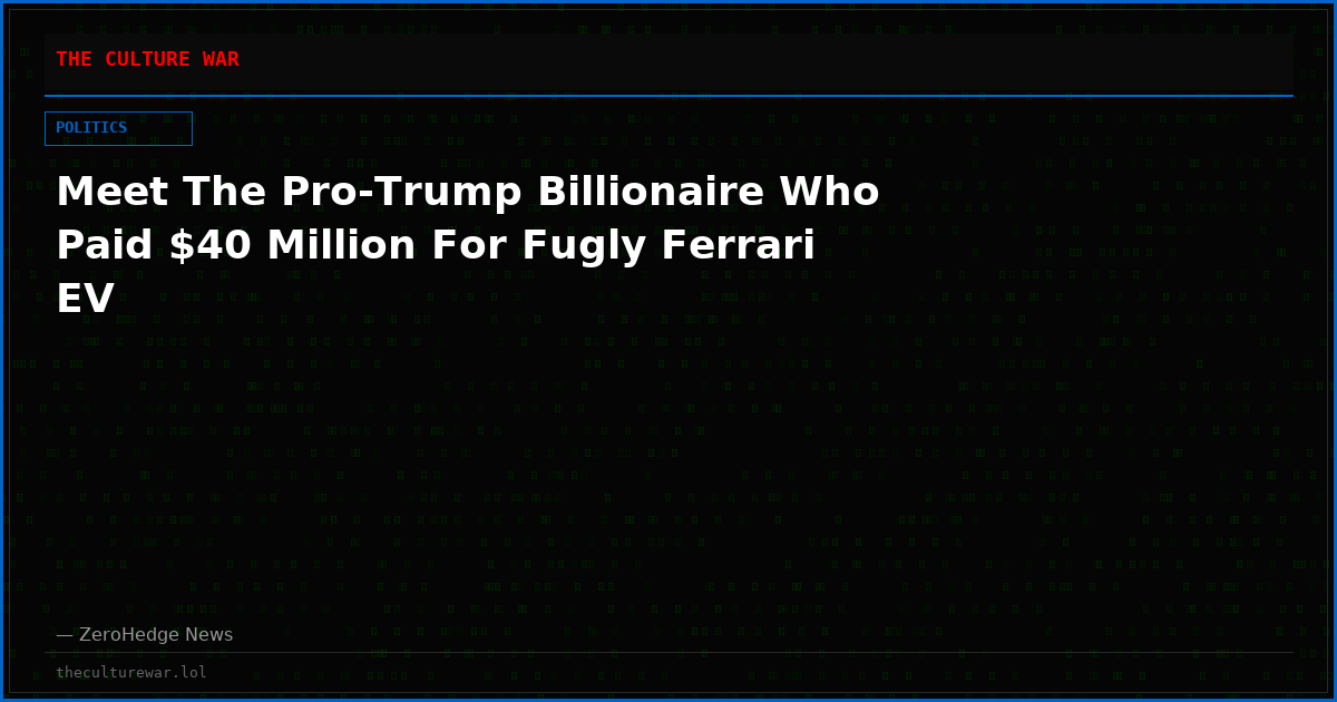 Meet The Pro-Trump Billionaire Who Paid $40 Million For Fugly Ferrari EV