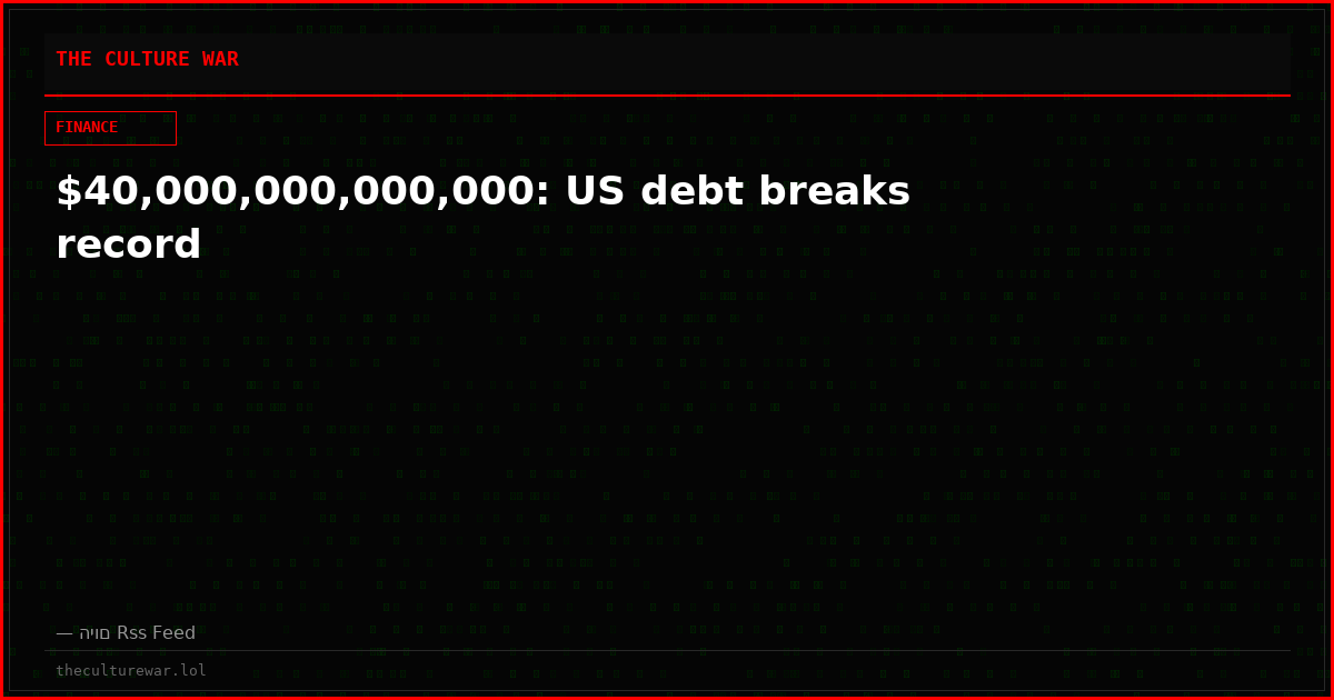 $40,000,000,000,000: US debt breaks record