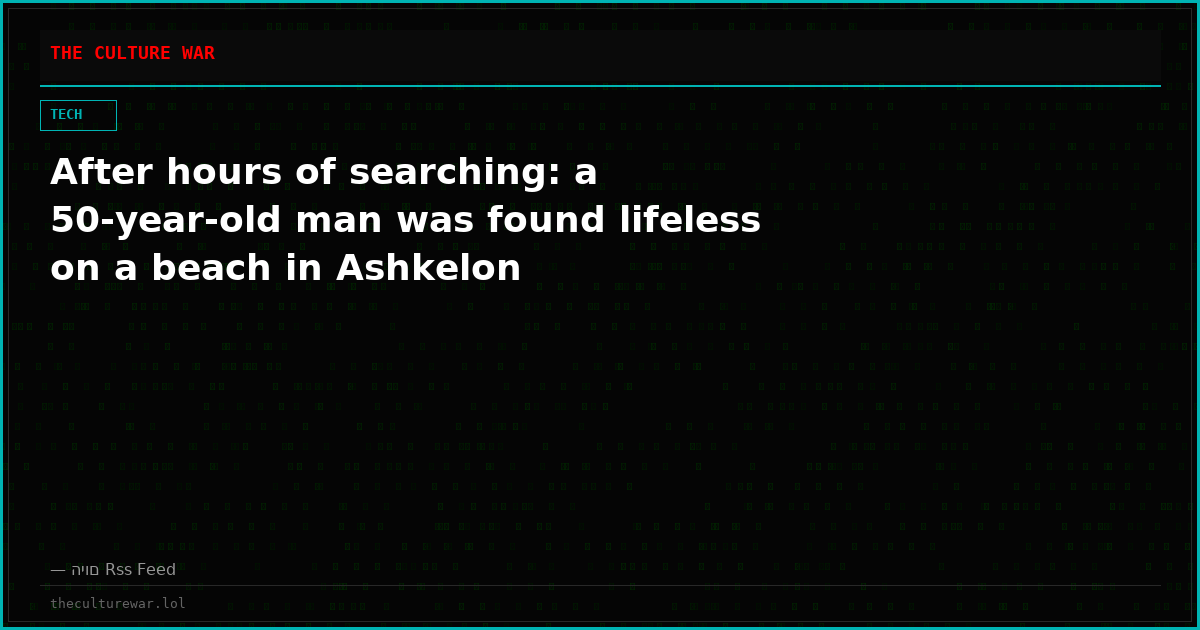 After hours of searching: a 50-year-old man was found lifeless on a beach in Ashkelon