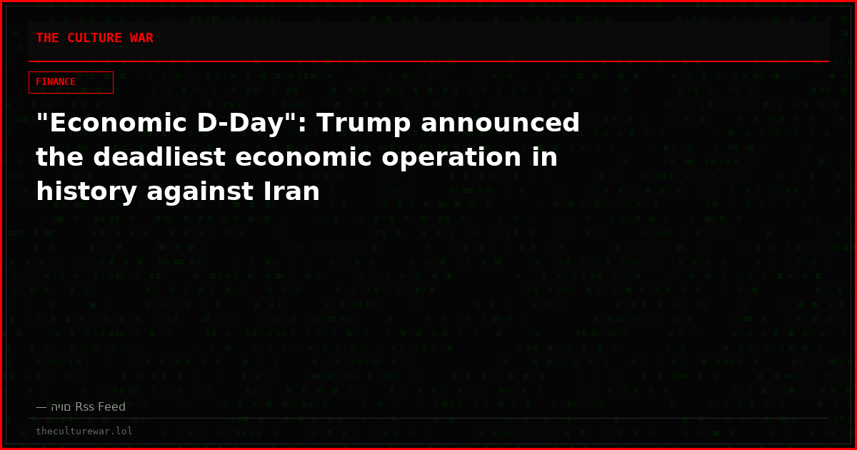 "Economic D-Day": Trump announced the deadliest economic operation in history against Iran