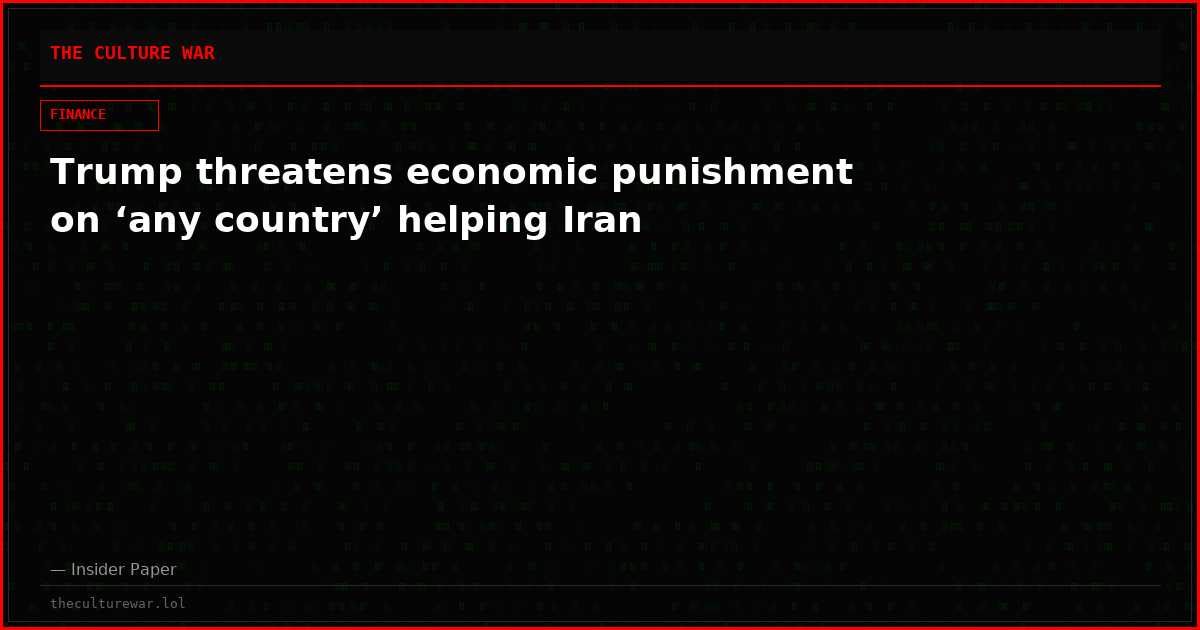 Trump threatens economic punishment on ‘any country’ helping Iran