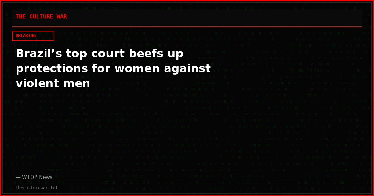 Brazil’s top court beefs up protections for women against violent men