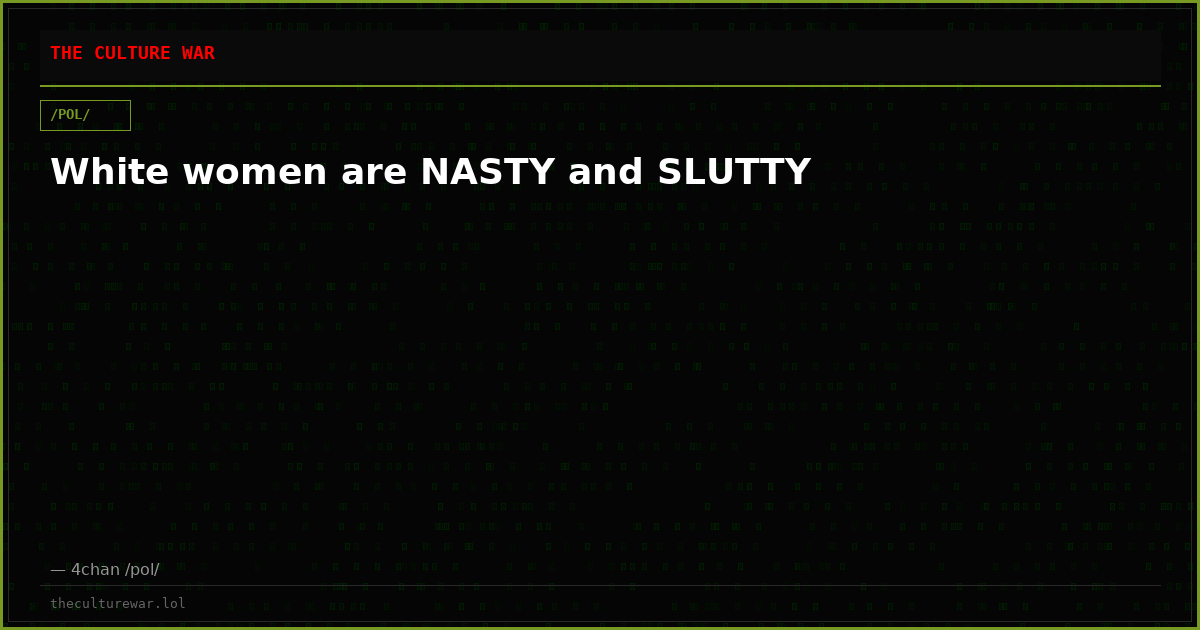 White women are NASTY and SLUTTY