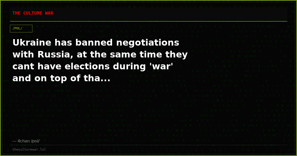 Ukraine has banned negotiations with Russia, at the same time they cant have elections during 'war' and on top of tha...