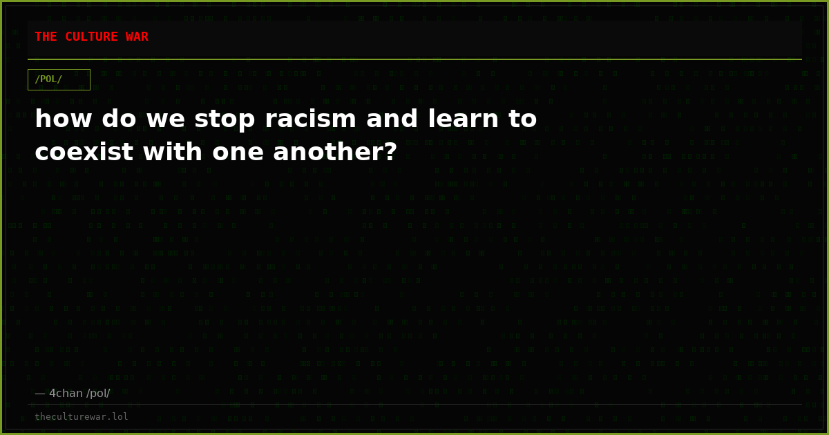 how do we stop racism and learn to coexist with one another?