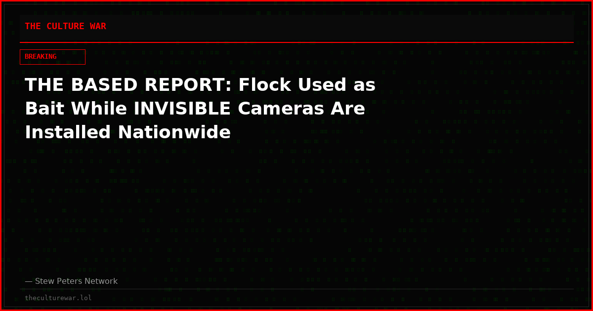 THE BASED REPORT: Flock Used as Bait While INVISIBLE Cameras Are Installed Nationwide