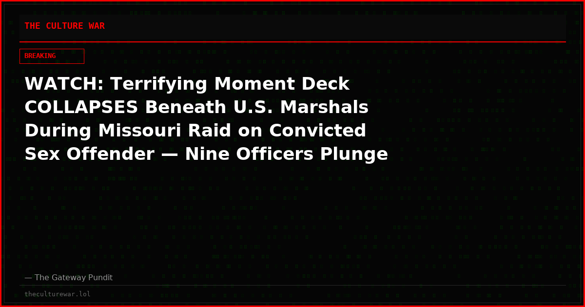 WATCH: Terrifying Moment Deck COLLAPSES Beneath U.S. Marshals During Missouri Raid on Convicted Sex Offender — Nine Officers Plunge to Ground