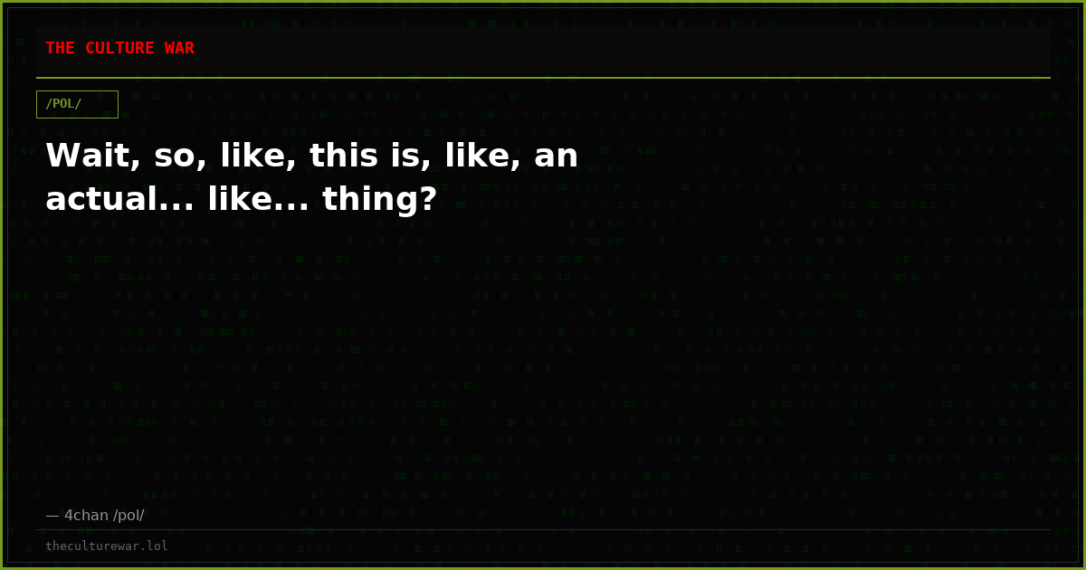 Wait, so, like, this is, like, an actual... like... thing?