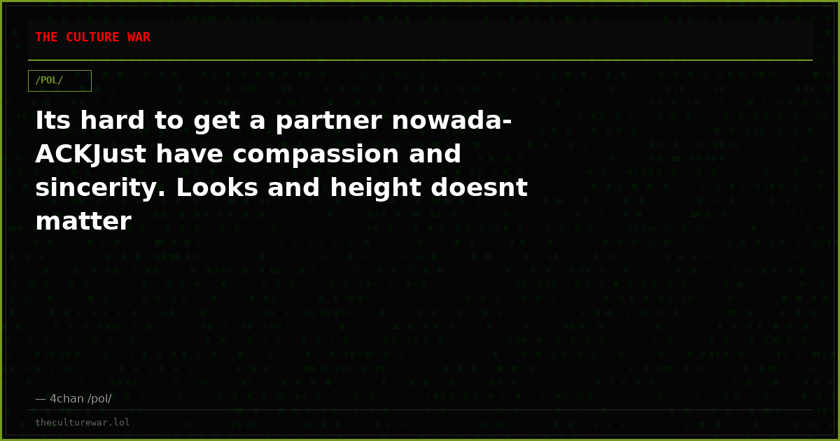 Its hard to get a partner nowada-ACKJust have compassion and sincerity. Looks and height doesnt matter