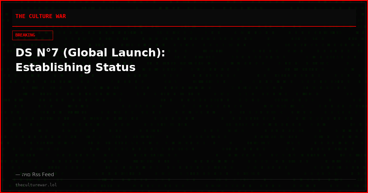 DS N°7 (Global Launch): Establishing Status