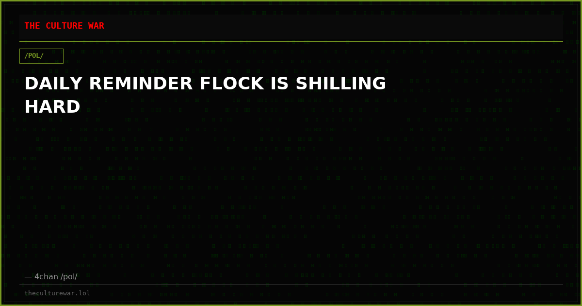 DAILY REMINDER FLOCK IS SHILLING HARD