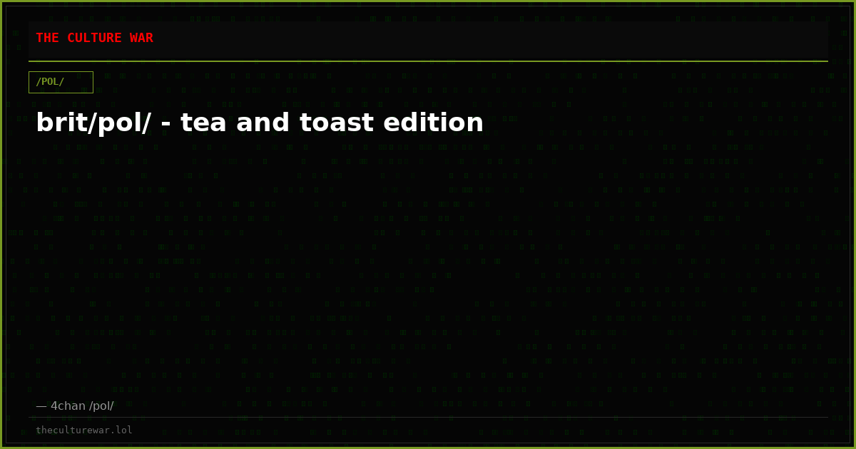 brit/pol/ - tea and toast edition