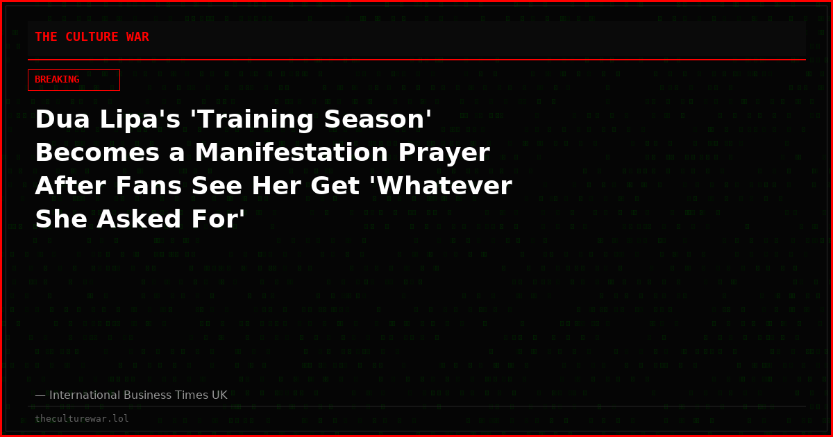 Dua Lipa's 'Training Season' Becomes a Manifestation Prayer After Fans See Her Get 'Whatever She Asked For'