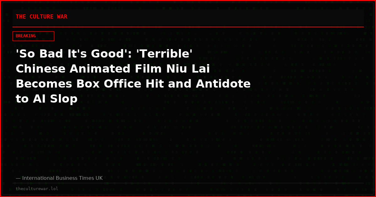 'So Bad It's Good': 'Terrible' Chinese Animated Film Niu Lai Becomes Box Office Hit and Antidote to AI Slop