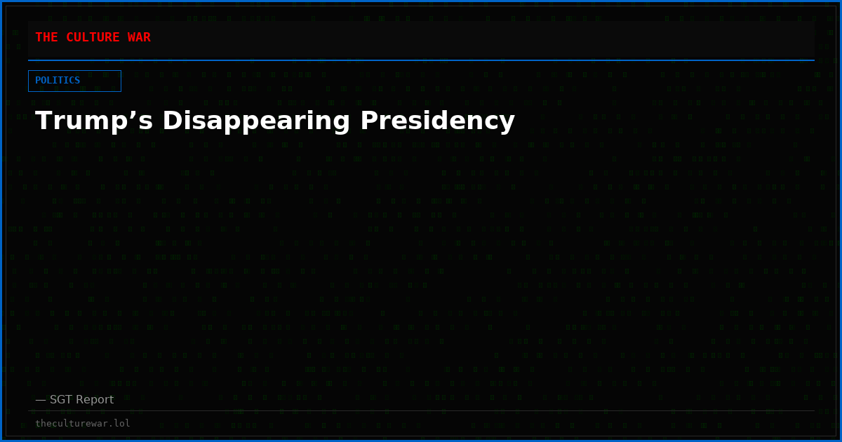 Trump’s Disappearing Presidency