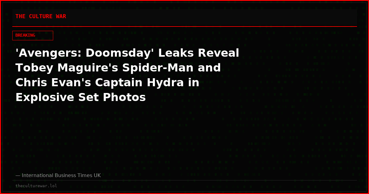 'Avengers: Doomsday' Leaks Reveal Tobey Maguire's Spider-Man and Chris Evan's Captain Hydra in Explosive Set Photos