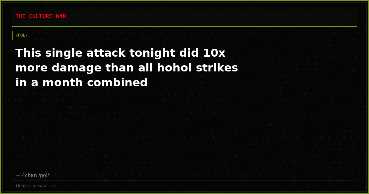 This single attack tonight did 10x more damage than all hohol strikes in a month combined