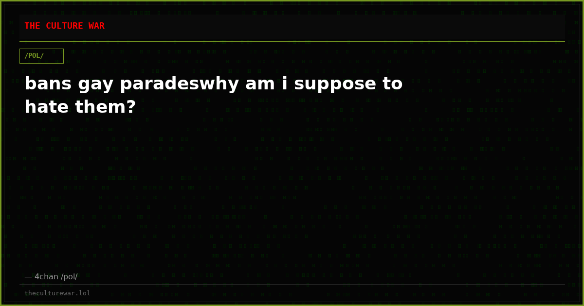 bans gay paradeswhy am i suppose to hate them?
