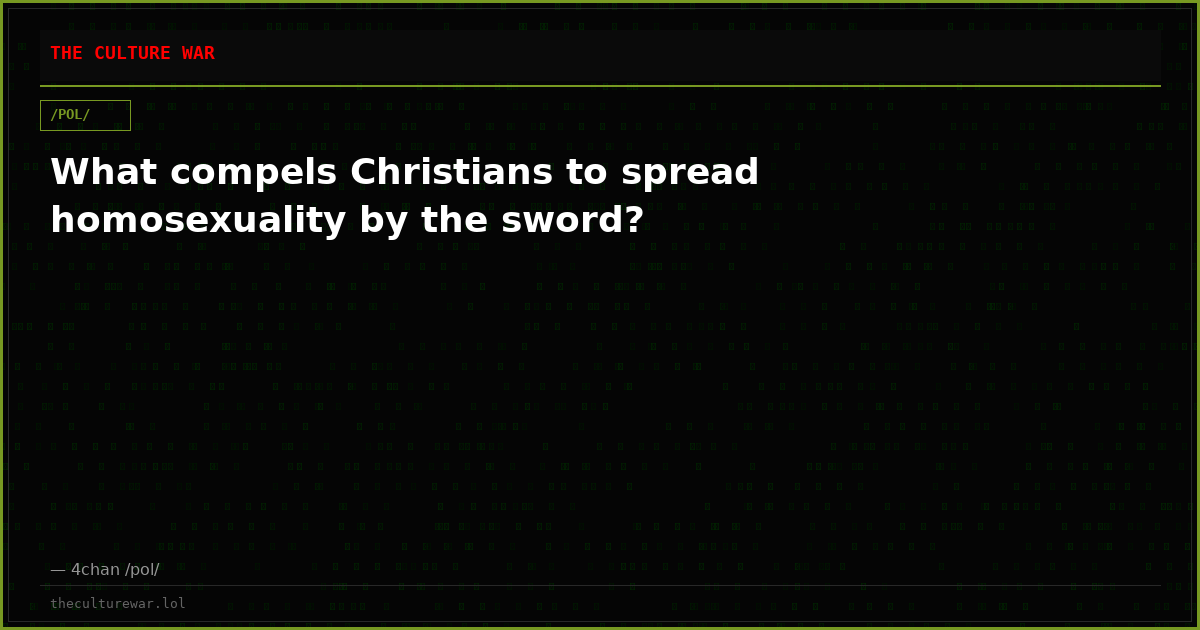 What compels Christians to spread homosexuality by the sword?