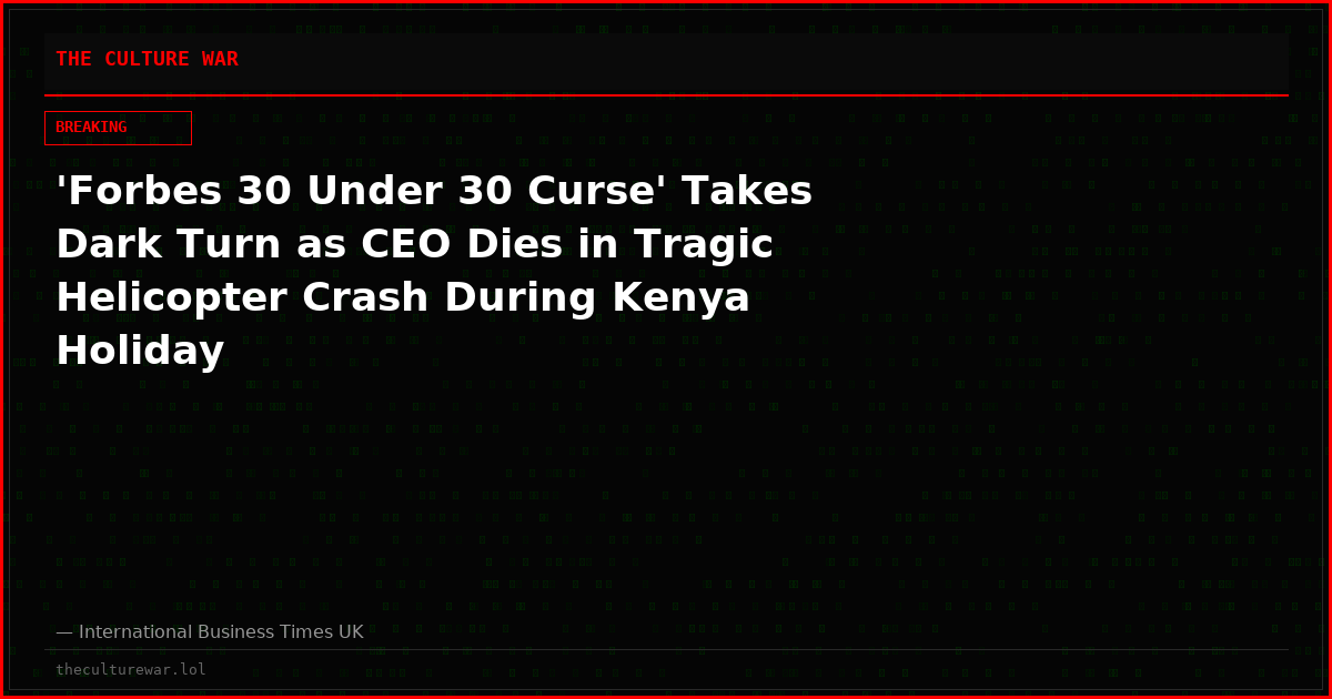 'Forbes 30 Under 30 Curse' Takes Dark Turn as CEO Dies in Tragic Helicopter Crash During Kenya Holiday