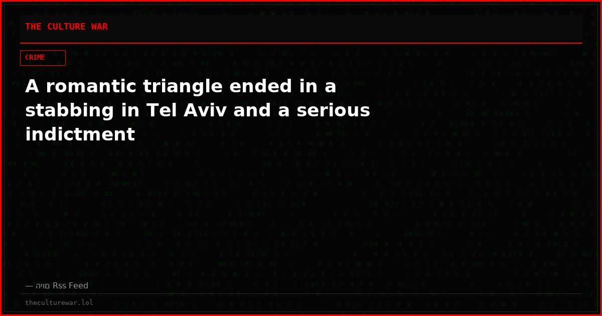 A romantic triangle ended in a stabbing in Tel Aviv and a serious indictment